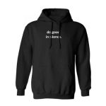 Do Good In Silence Hoodie