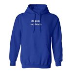 Do Good In Silence Hoodie